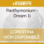 Panthymonium - Dream Ii cd
