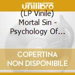(LP Vinile) Mortal Sin - Psychology Of Death lp vinile di Mortal Sin