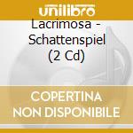 Lacrimosa - Schattenspiel (2 Cd) cd