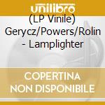(LP Vinile) Gerycz/Powers/Rolin - Lamplighter vinile
