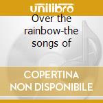 Over the rainbow-the songs of cd