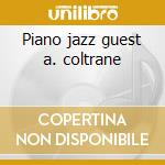 Piano jazz guest a. coltrane cd musicale di Marian Mcpartland