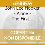 John Lee Hooker - Alone - The First Concert cd