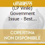 (LP Vinile) Government Issue - Best Of Government Issue vinile