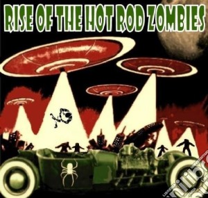 Rise Of The Hot Rod Zombies cd musicale