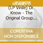 (LP Vinile) Dr. Know - The Original Group (Splatter Vinyl) vinile