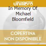 In Memory Of Michael Bloomfield
