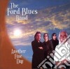 Ford Blues Band (The) - Another Fine Day cd