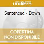 Sentenced - Down cd musicale di Sentenced