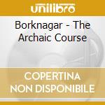 Borknagar - The Archaic Course cd