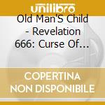 Old Man'S Child - Revelation 666: Curse Of Damna cd musicale di Old Man'S Child