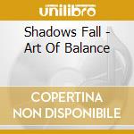 Shadows Fall - Art Of Balance cd