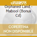 Orphaned Land - Mabool (Bonus Cd) cd