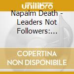 Napalm Death - Leaders Not Followers: Pt.2 cd musicale di Napalm Death