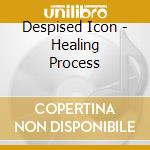 Despised Icon - Healing Process cd musicale di Despised Icon