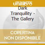 Dark Tranquillity - The Gallery cd musicale di Dark Tranquillity