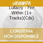 Lullacry - Fire Within (1+ Tracks)(Cds) cd