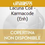 Lacuna Coil - Karmacode (Enh) cd musicale di Lacuna Coil