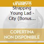 Strapping Young Lad - City (Bonus Tracks) (Reis) (Rm cd musicale di Strapping Young Lad