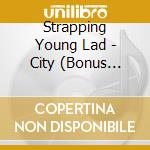 Strapping Young Lad - City (Bonus Tracks) (Reis) (Rm cd