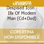 Despised Icon - Ills Of Modern Man (Cd+Dvd) cd
