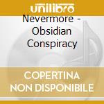 Nevermore - Obsidian Conspiracy cd musicale di Nevermore