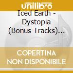 Iced Earth - Dystopia (Bonus Tracks) (Dlx) cd musicale di Iced Earth
