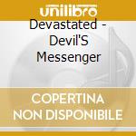 Devastated - Devil'S Messenger cd musicale di Devastated