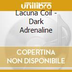 Lacuna Coil - Dark Adrenaline cd