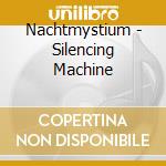 Nachtmystium - Silencing Machine cd