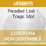Paradise Lost - Tragic Idol cd musicale di Paradise Lost