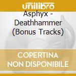 Asphyx - Deathhammer (Bonus Tracks) cd