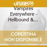 Vampires Everywhere - Hellbound & Heartless