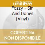 Fozzy - Sin And Bones (Vinyl) cd musicale di Fozzy