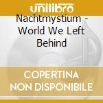 Nachtmystium - World We Left Behind cd