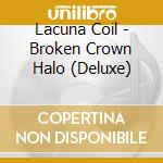 Lacuna Coil - Broken Crown Halo (Deluxe) cd