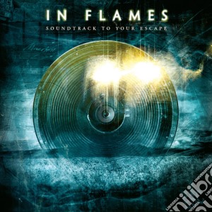 In Flames - Soundtrack To Your Escape cd musicale di In Flames