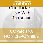 Cloudkicker - Live With Intronaut cd