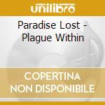 Paradise Lost - Plague Within cd musicale di Paradise Lost