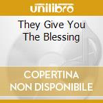 They Give You The Blessing cd