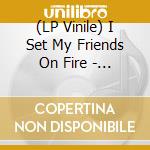 (LP Vinile) I Set My Friends On Fire - You Can't Spell Slaughter Without Laughter vinile