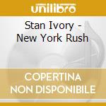 Stan Ivory - New York Rush cd