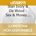 Stan Ivory & Da Wood - Sex & Money Compilation Volume Two cd