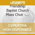 Friendship Baptist Church Mass Choir - Let'S Praise The Lord cd
