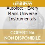 Autolect - Every Mans Universe Instrumentals cd