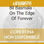 Bil Basmala - On The Edge Of Forever cd