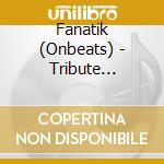 Fanatik (Onbeats) - Tribute Instrumentals cd