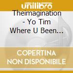 Theimagination - Yo Tim Where U Been Beat Archives 2 cd