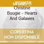 Christine Bougie - Hearts And Galaxies cd