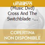 (Music Dvd) Cross And The Switchblade - Cross And The Switchblade cd